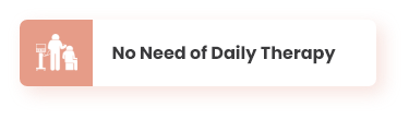 No Need of Daily Therapy